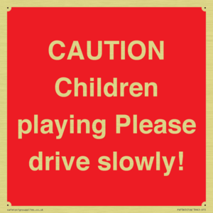 CAUTION Children playing Please drive slowly!
